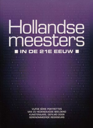 Hollandse meesters - in de 21e eeuw (deel 5)